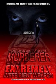 The Horribly Slow Murderer with the Extremely Inefficient Weapon