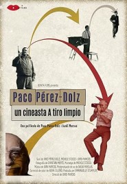 Paco Pérez-Dolz: un cineasta A tiro limpio