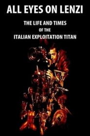 All Eyes on Lenzi: The Life and Times of the Italian Exploitation Titan