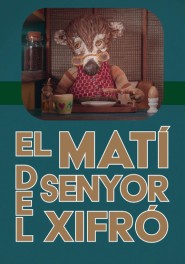 EL MATÍ DEL SENYOR XIFRÓ (MR. XIFRÓ'S MORNING)